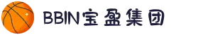 BBIN·宝盈集团(中国)有限公司官网
